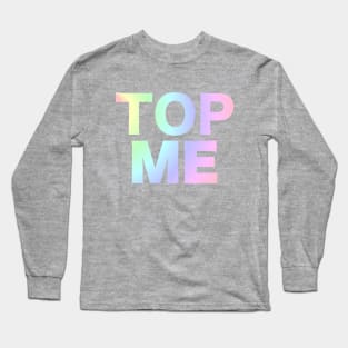 Top Me Long Sleeve T-Shirt